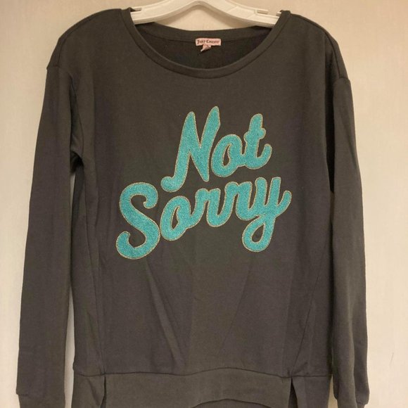 Juicy Couture Tops - Juicy Couture "Not Sorry" Sweatshirt